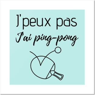 J'peux pas j'ai ping-pong Posters and Art